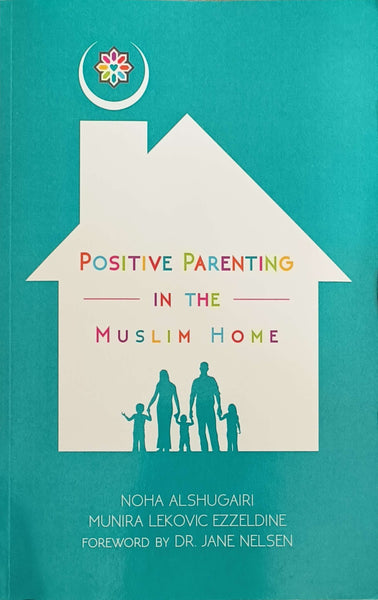Positive Parenting in The Muslim home - used